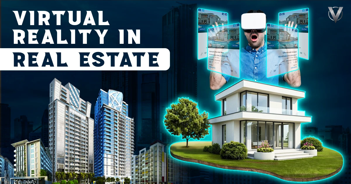 Virtual Reality in Real Estate: Use Cases, Benefits & Future