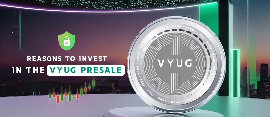 reason to invest in vyug presale